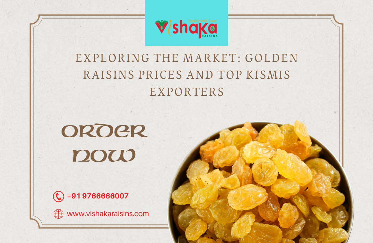 Exploring the Market: Golden Raisins Prices and Top Kismis Exporters